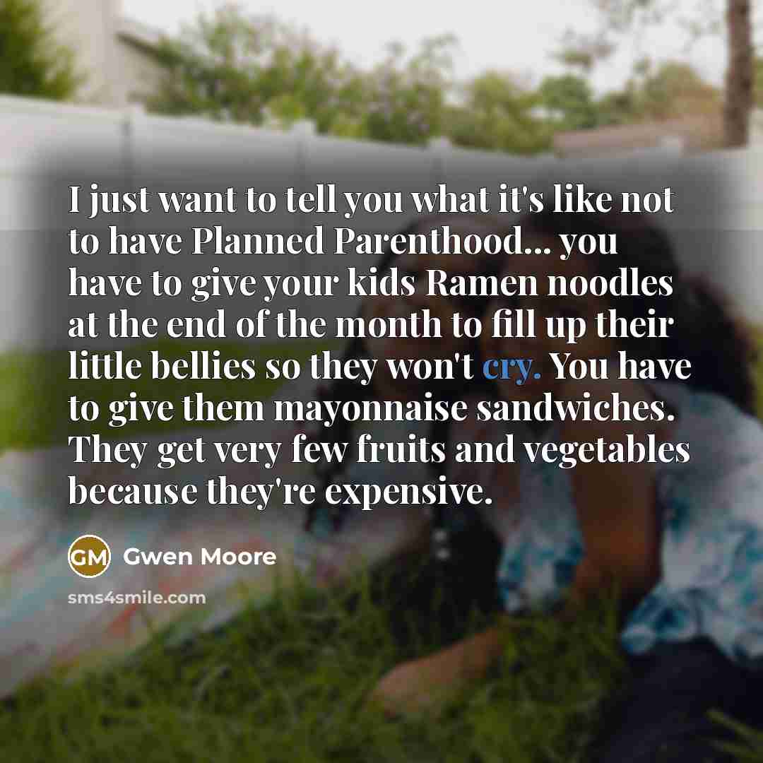 “I just want to tell you what it's like not…” quote by Gwen Moore