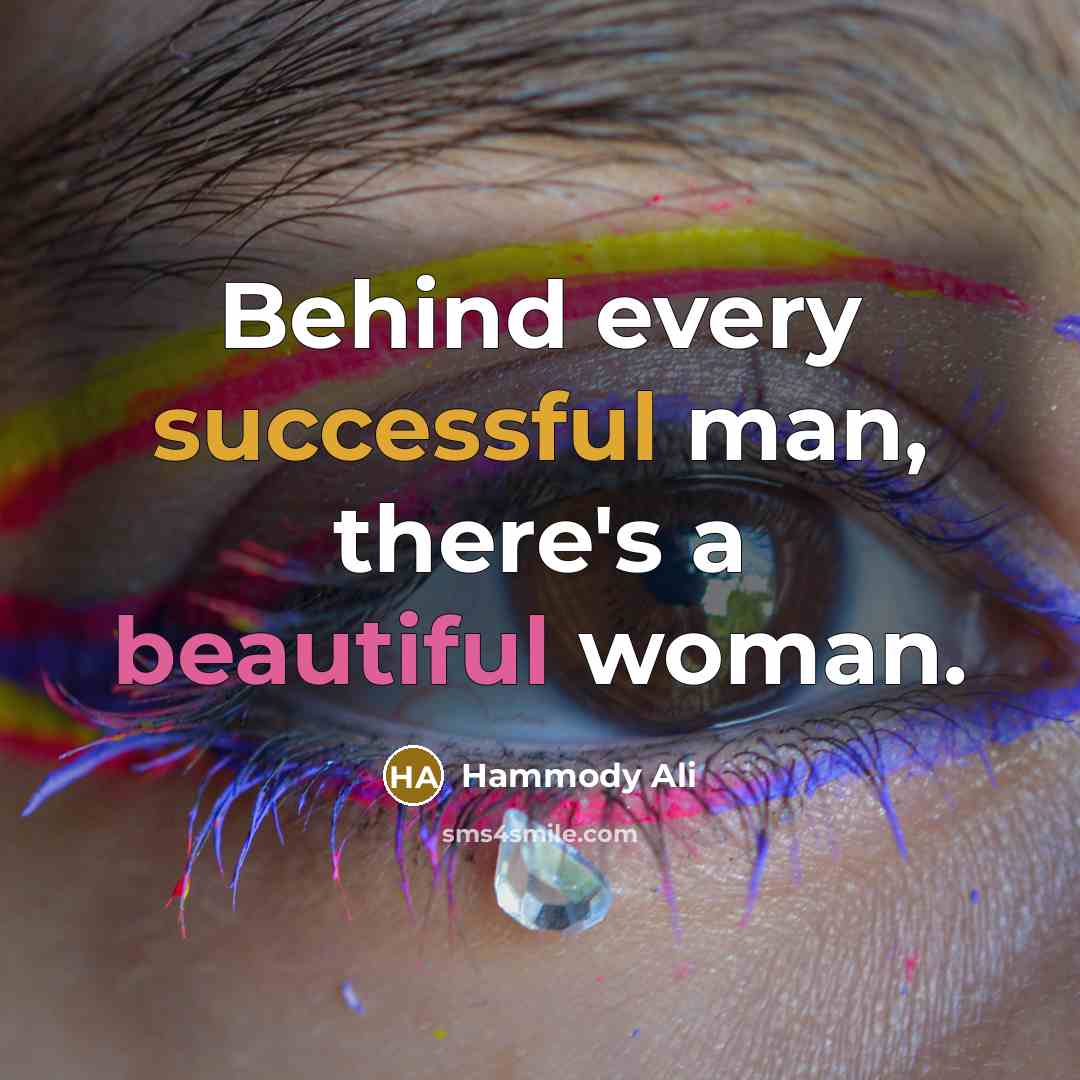 “Behind every successful man, there's a beautiful woman.” quote by Hammody Ali