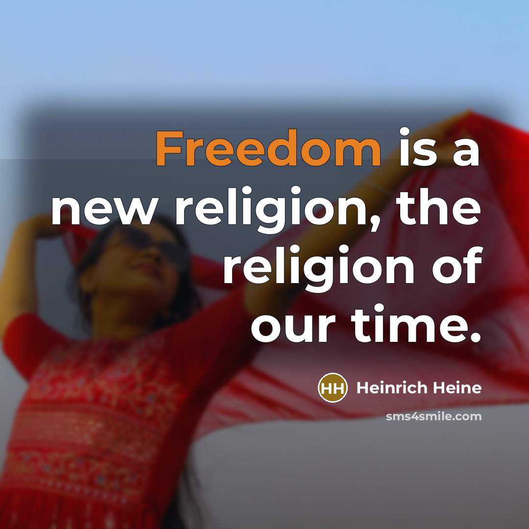 “Freedom is a new religion, the religion of our time.…” quote by Heinrich Heine