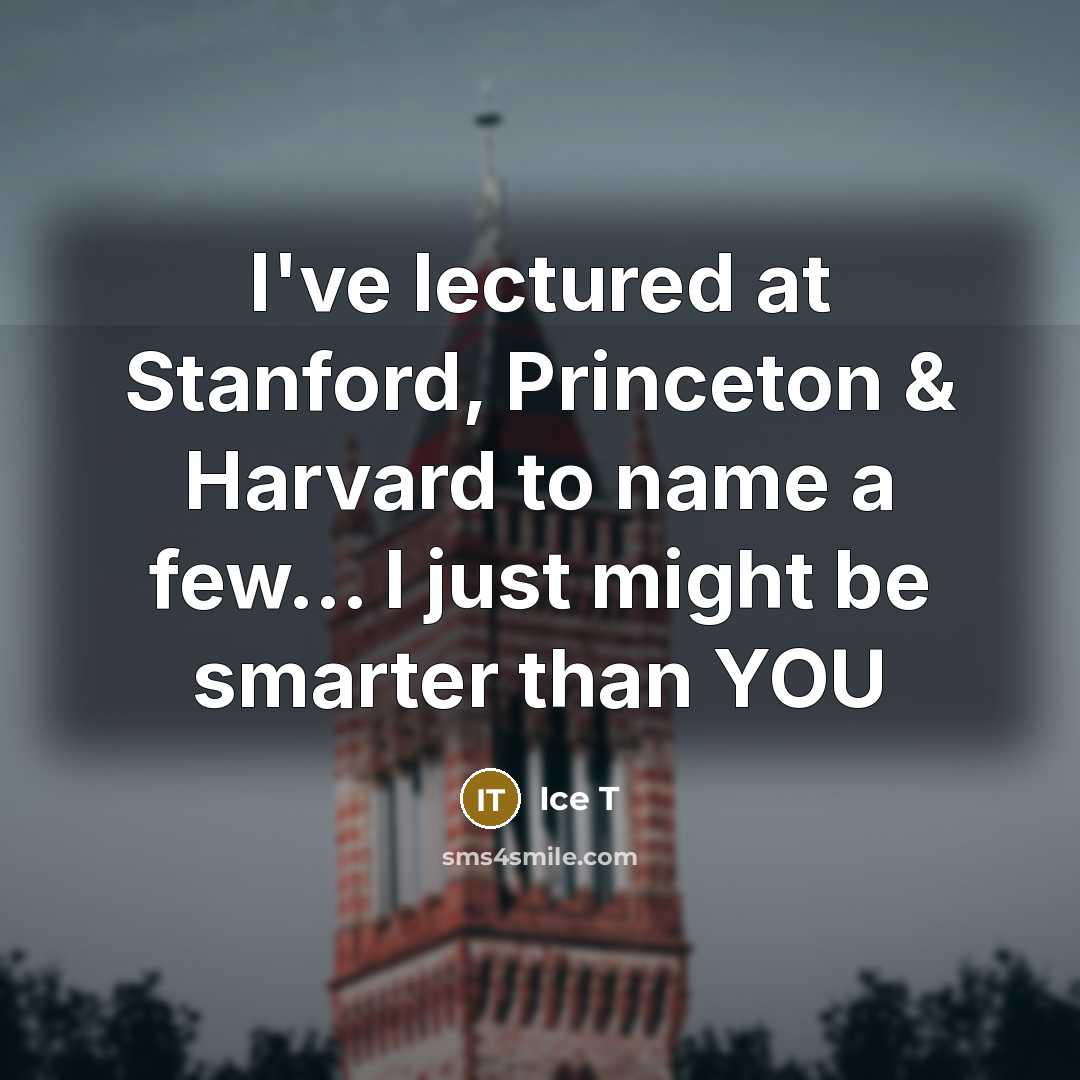 “I've lectured at Stanford, Princeton & Harvard to name a…” quote by Ice T