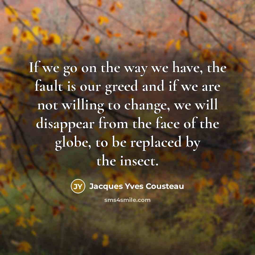“If we go on the way we have, the fault…” quote by Jacques Yves Cousteau