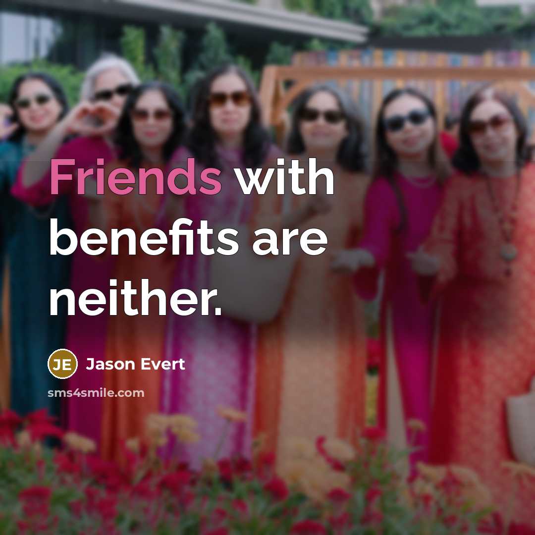 “Friends with benefits are neither.…” quote by Jason Evert