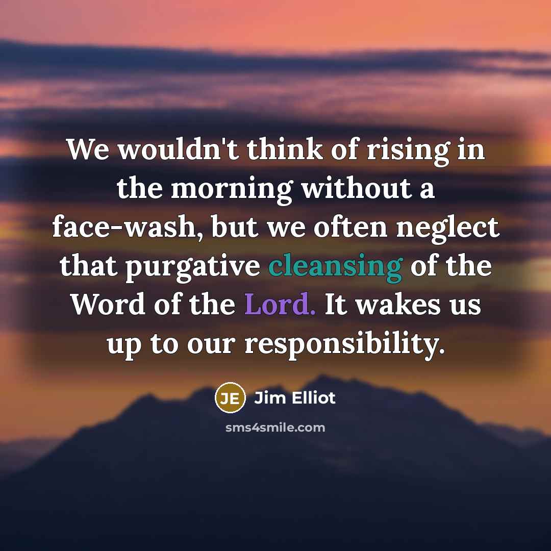 “We wouldn't think of rising in the morning without a…” quote by Jim Elliot