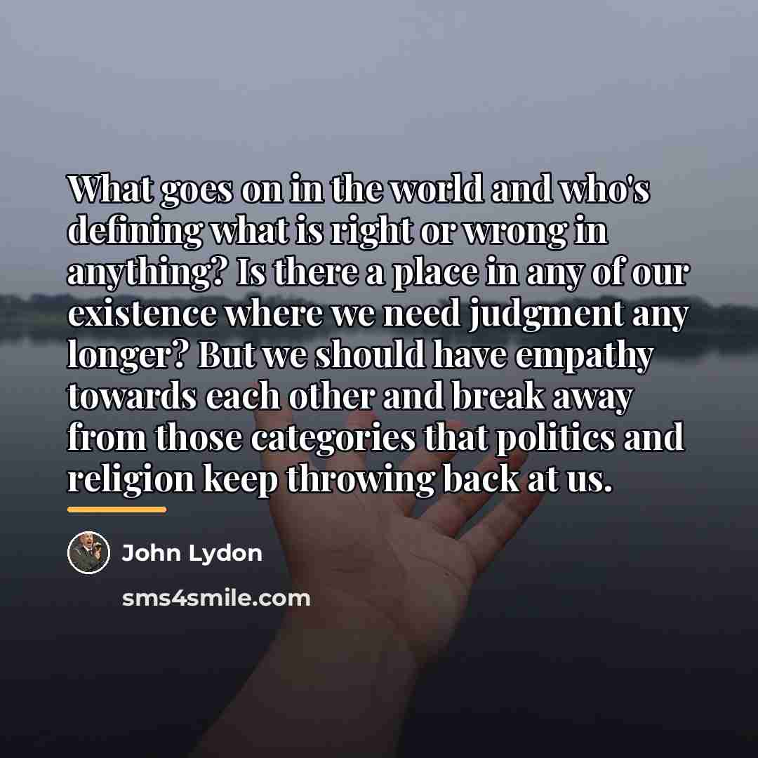 “What goes on in the world and who's defining what…” quote by John Lydon