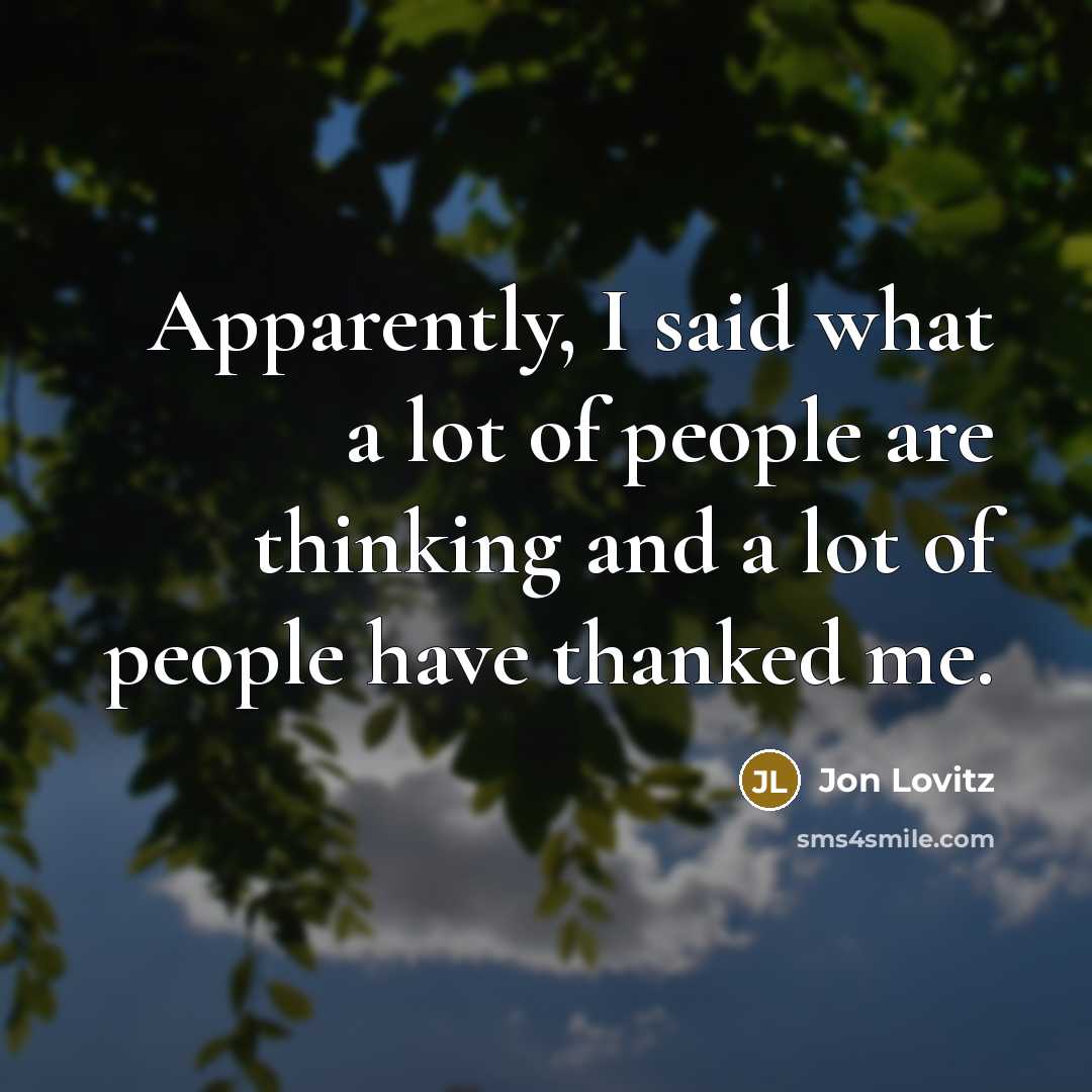 “Apparently, I said what a lot of people are thinking…” quote by Jon Lovitz
