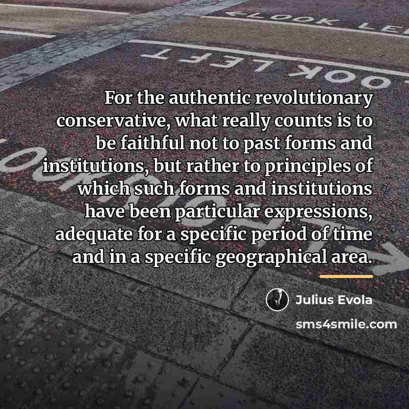 “For the authentic revolutionary conservative, what really counts is to…” quote by Julius Evola