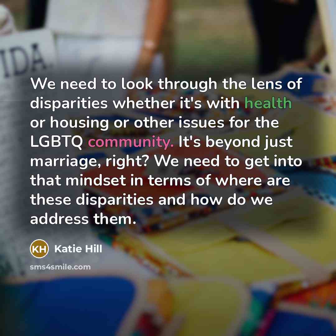 “We need to look through the lens of disparities whether…” quote by Katie Hill