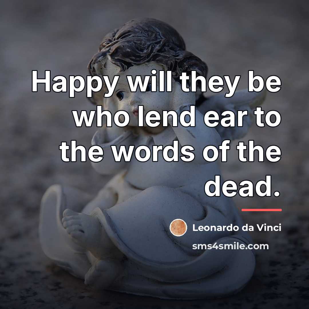“Happy will they be who lend ear to the words…” quote by Leonardo da Vinci