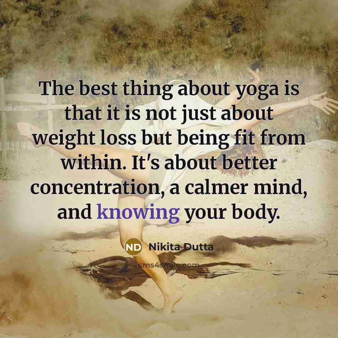 “The best thing about yoga is that it is not…” quote by Nikita Dutta