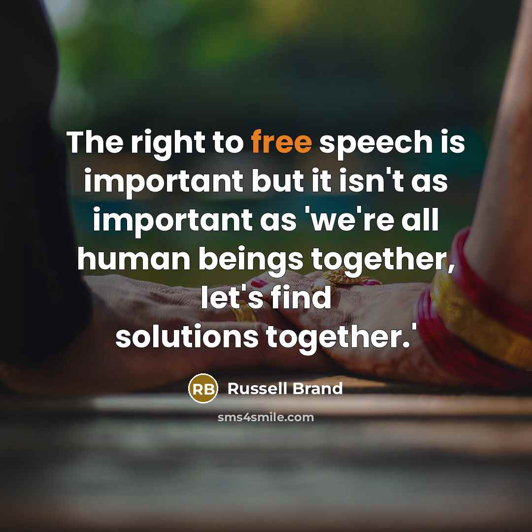 “The right to free speech is important but it isn't…” quote by Russell Brand