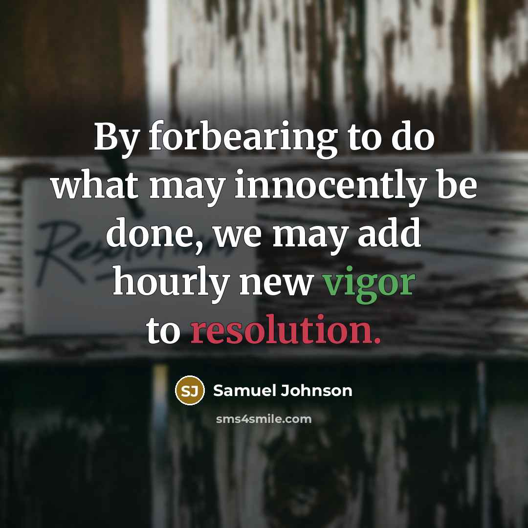 “By forbearing to do what may innocently be done, we…” quote by Samuel Johnson