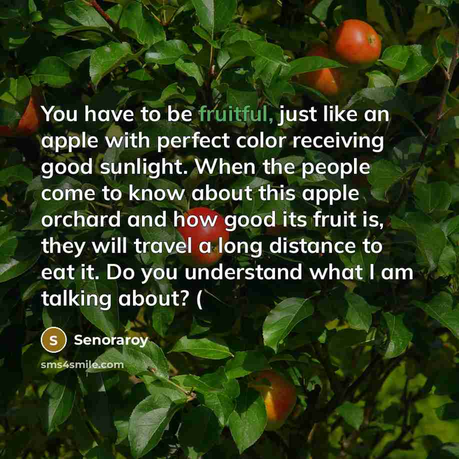 “You have to be fruitful, just like an apple with…” quote by Senoraroy