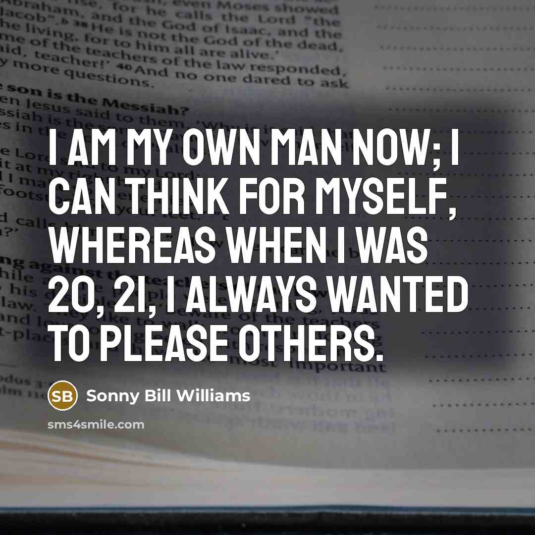 “I am my own man now; I can think for…” quote by Sonny Bill Williams