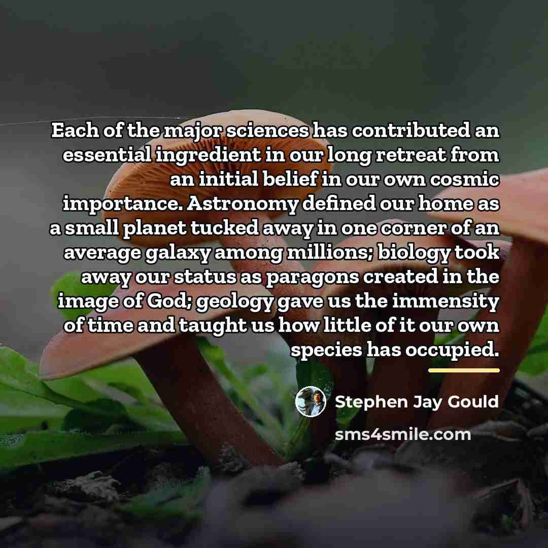 “Each of the major sciences has contributed an essential ingredient…” quote by Stephen Jay Gould