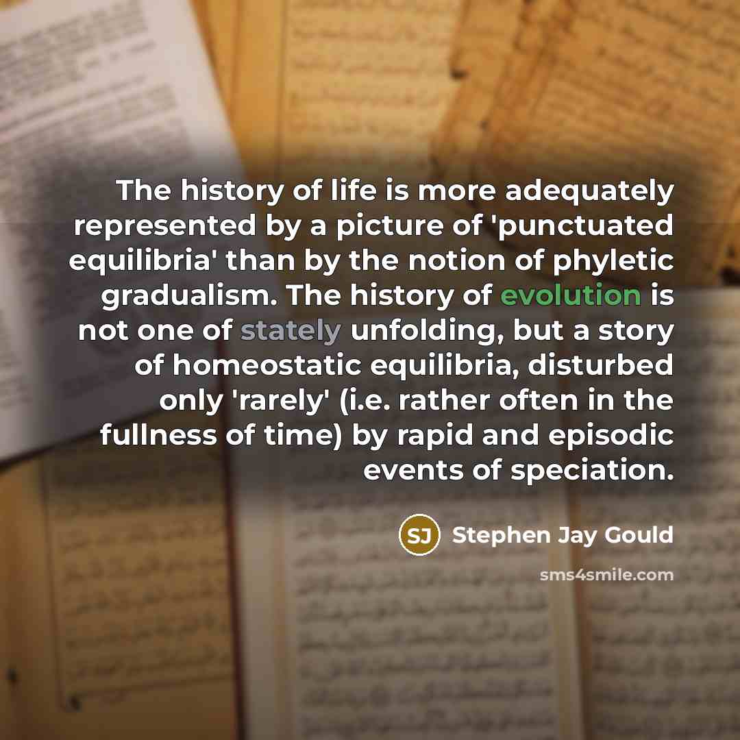 “The history of life is more adequately represented by a…” quote by Stephen Jay Gould