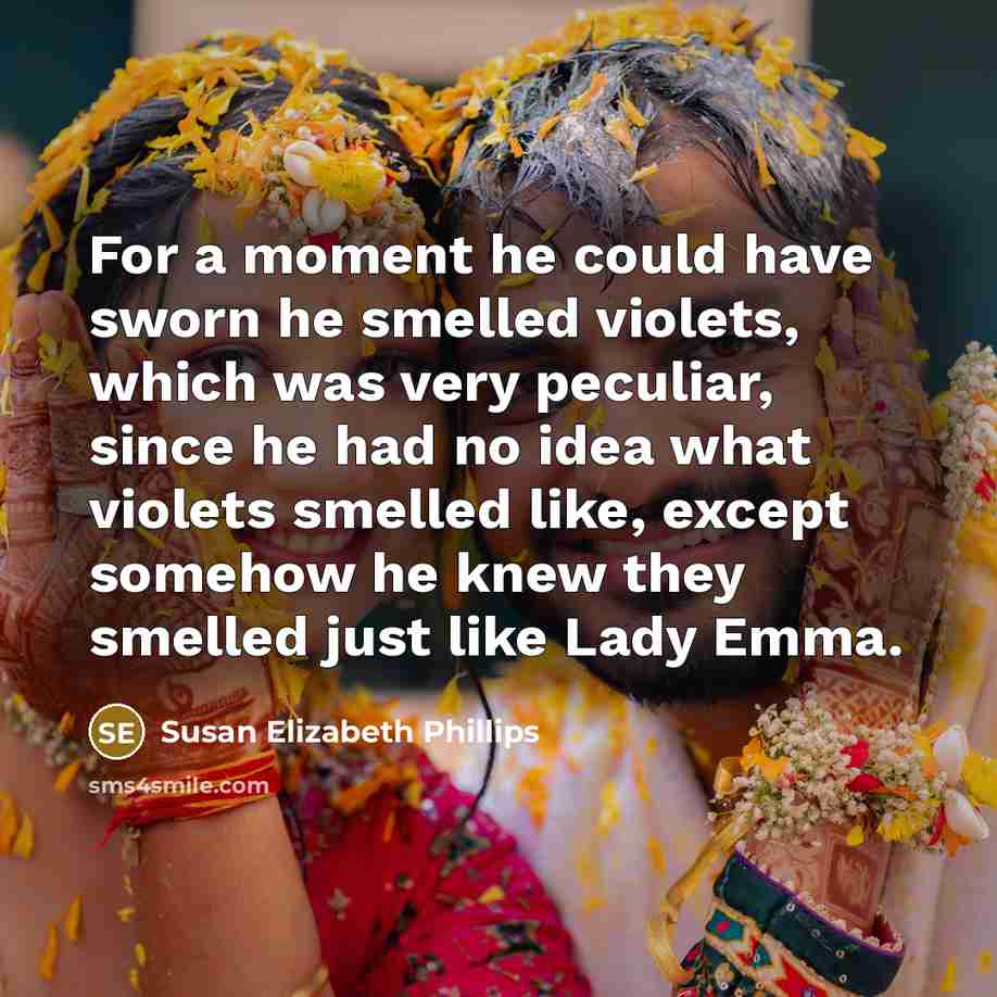“For a moment he could have sworn he smelled violets,…” quote by Susan Elizabeth Phillips