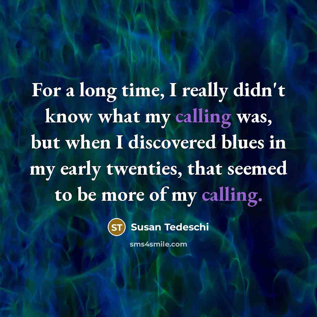 “For a long time, I really didn't know what my…” quote by Susan Tedeschi
