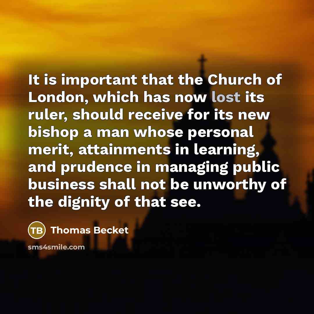 “It is important that the Church of London, which has…” quote by Thomas Becket