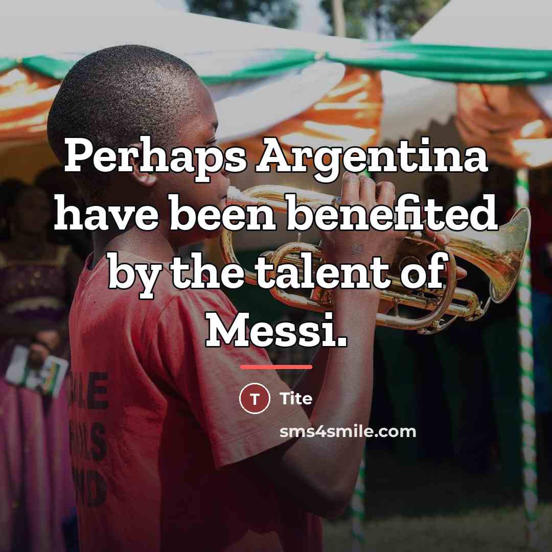 “Perhaps Argentina have been benefited by the talent of Messi.…” quote by Tite