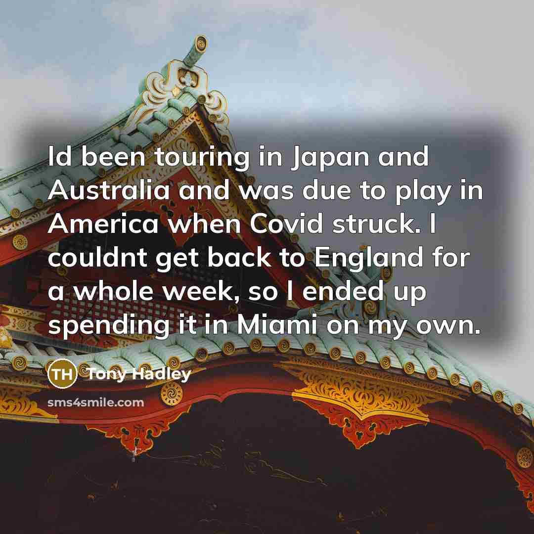 “Id been touring in Japan and Australia and was due…” quote by Tony Hadley