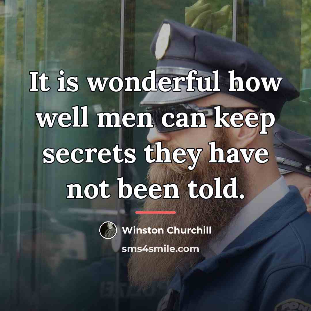 “It is wonderful how well men can keep secrets they…” quote by Winston Churchill