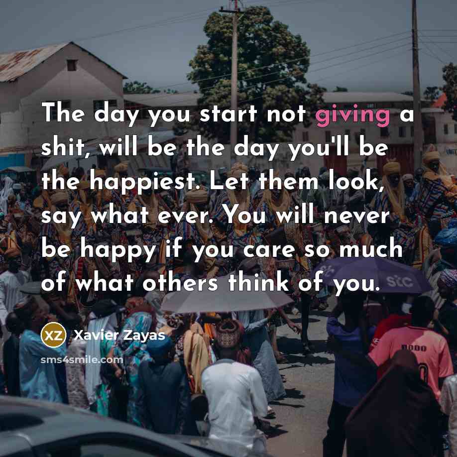“The day you start not giving a shit, will be…” quote by Xavier Zayas