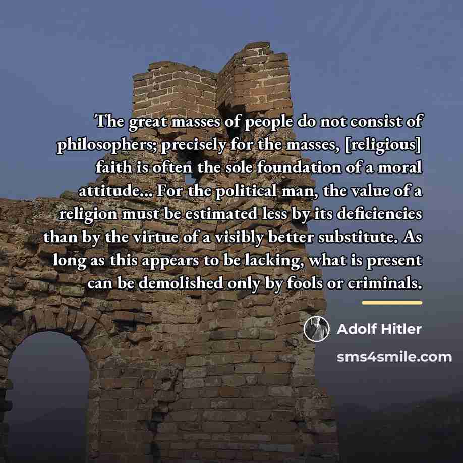 “The great masses of people do not consist of philosophers;…” quote by Adolf Hitler