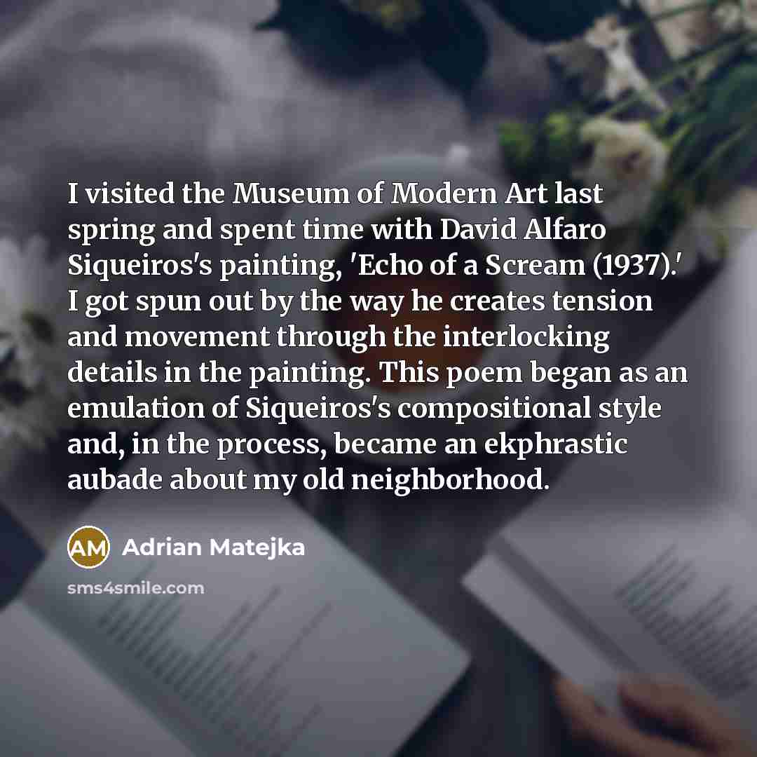 “I visited the Museum of Modern Art last spring and…” quote by Adrian Matejka