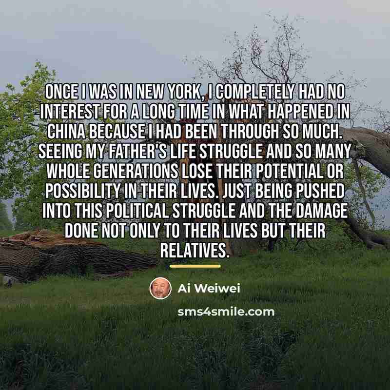 “Once I was in New York, I completely had no…” quote by Ai Weiwei
