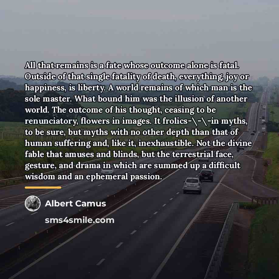 “All that remains is a fate whose outcome alone is…” quote by Albert Camus