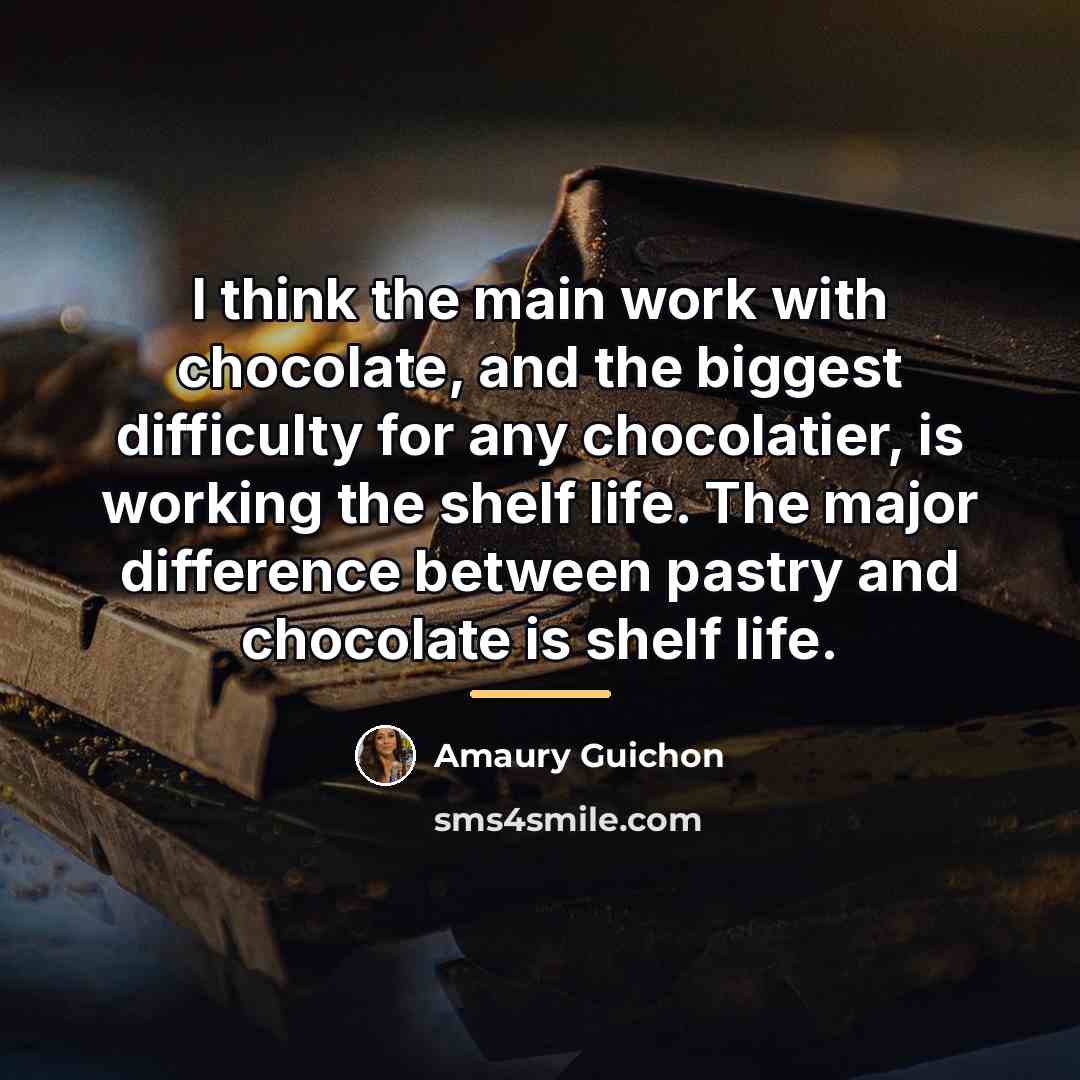 “I think the main work with chocolate, and the biggest…” quote by Amaury Guichon