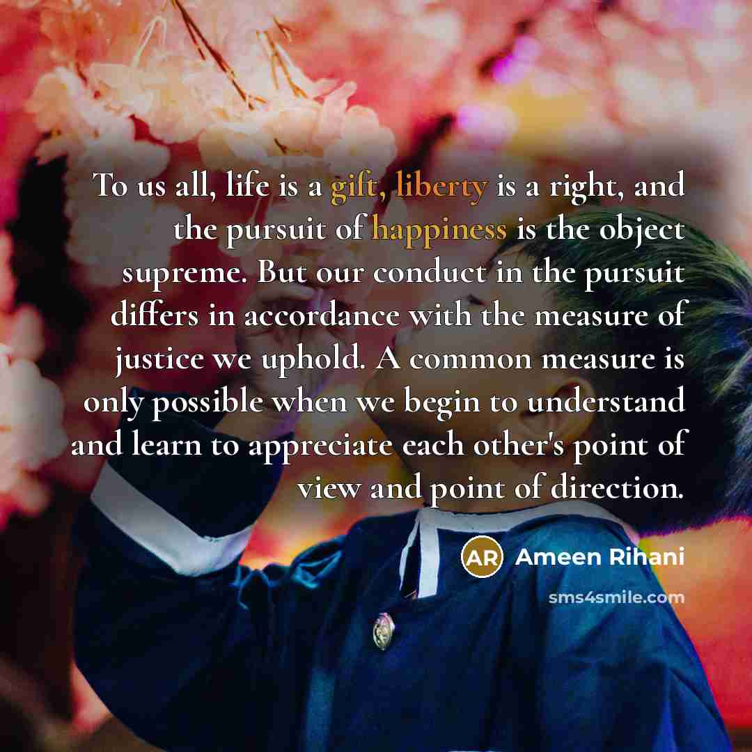 “To us all, life is a gift, liberty is a…” quote by Ameen Rihani
