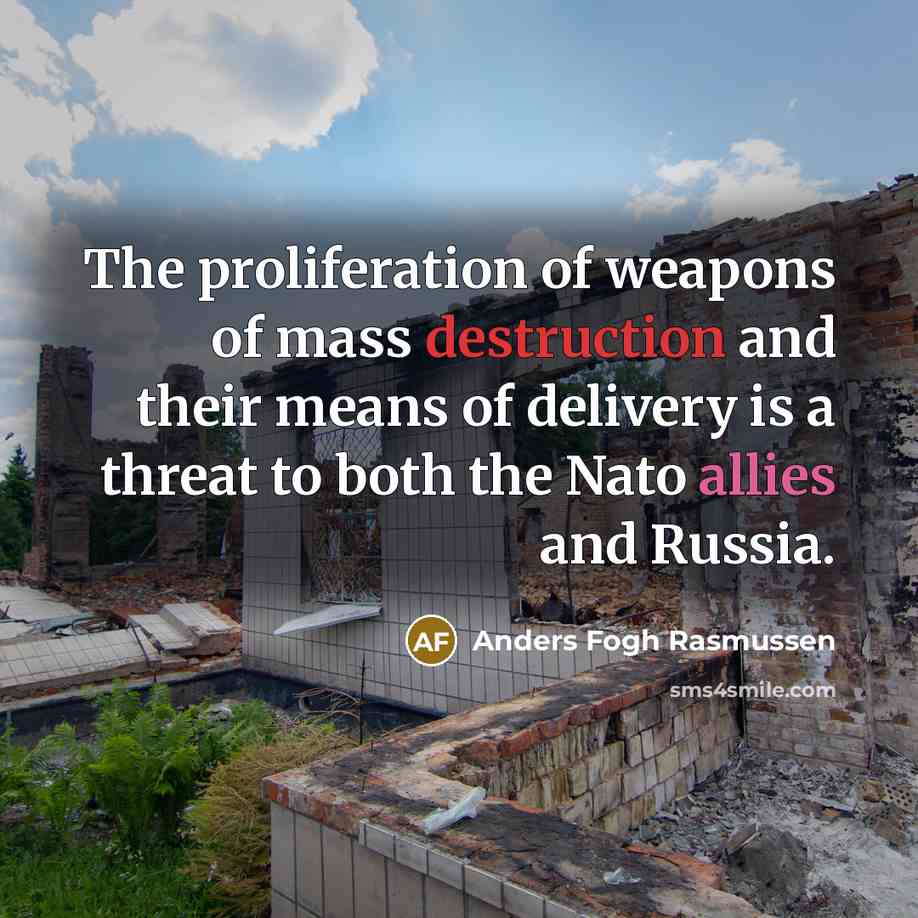 “The proliferation of weapons of mass destruction and their means…” quote by Anders Fogh Rasmussen