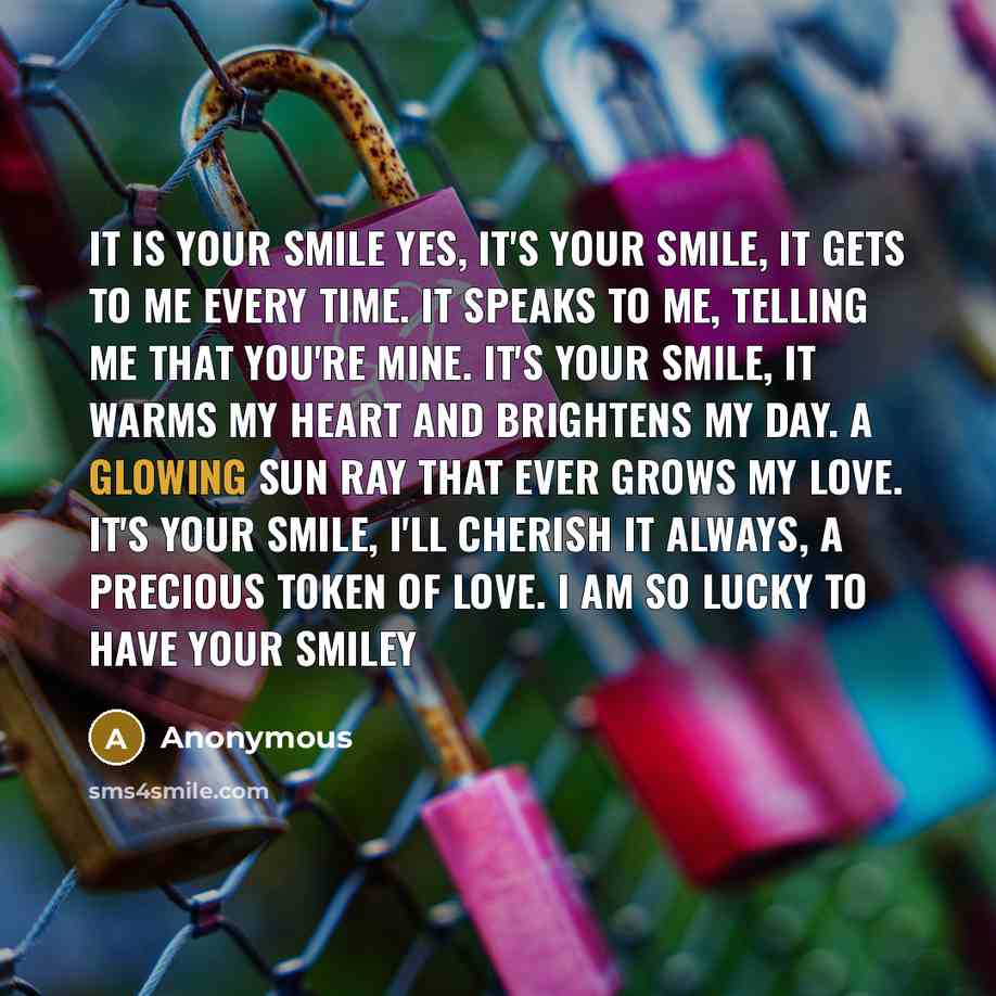 “It Is Your Smile Yes, It's Your Smile, It Gets…” quote by Anonymous