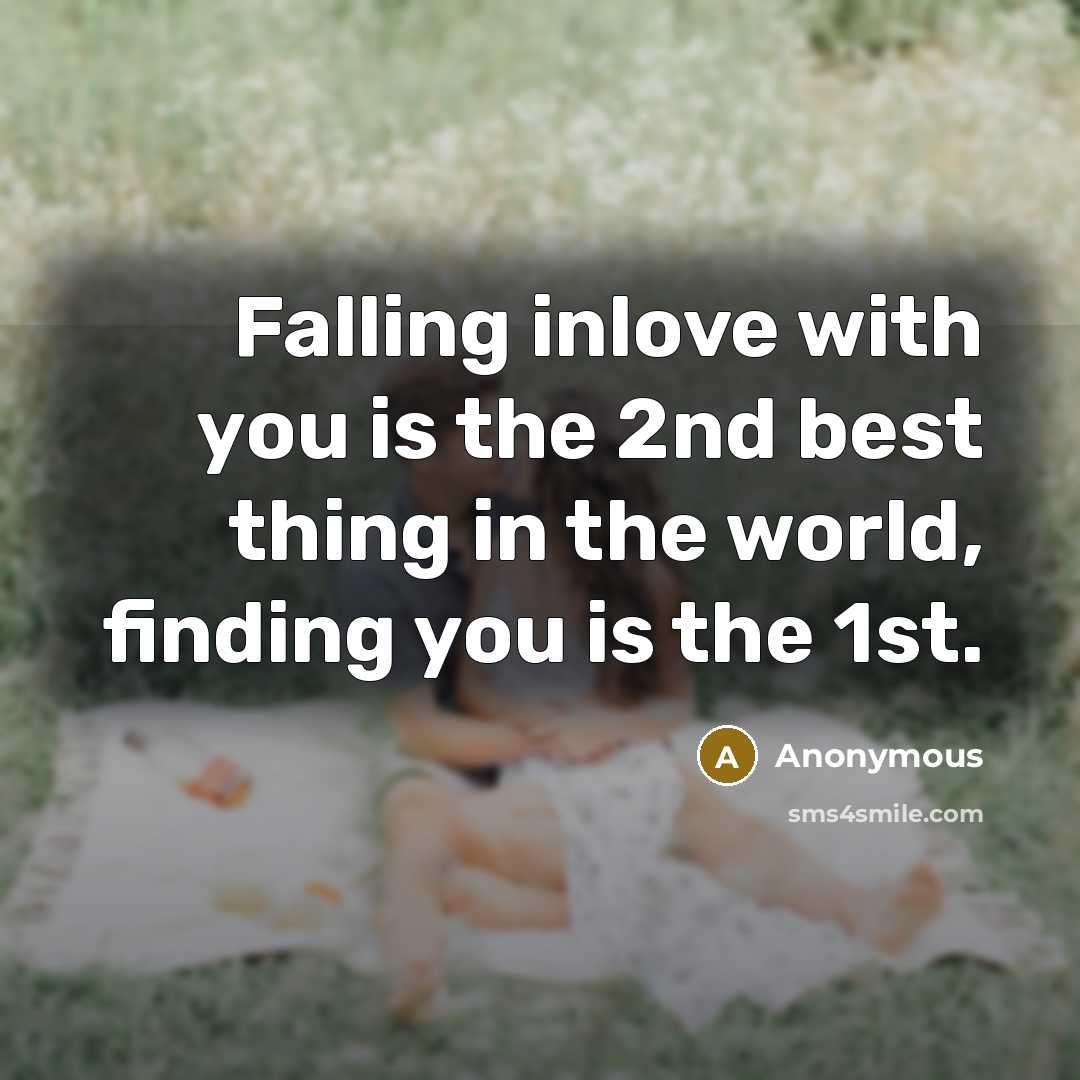 “Falling inlove with you is the 2nd best thing in…” quote by Anonymous