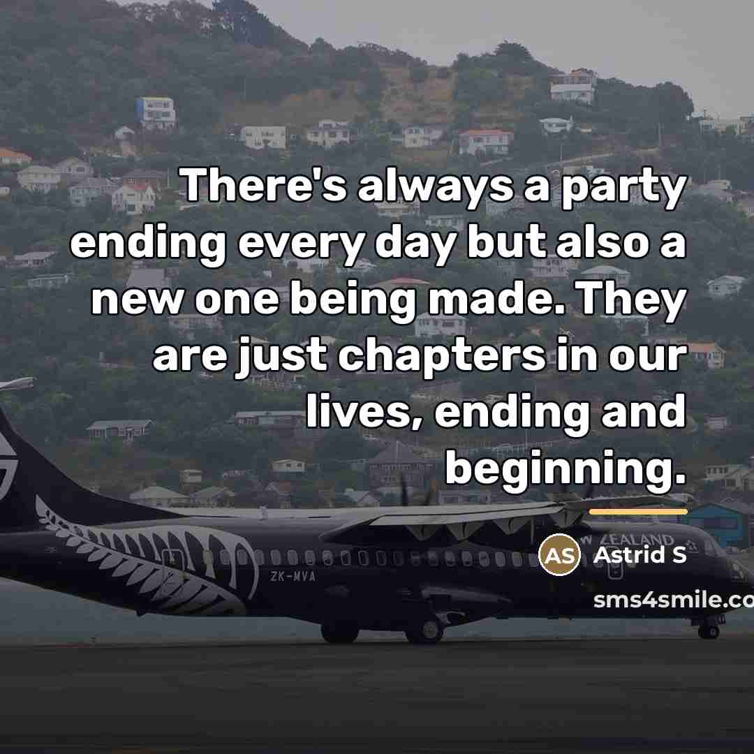 “There's always a party ending every day but also a…” quote by Astrid S