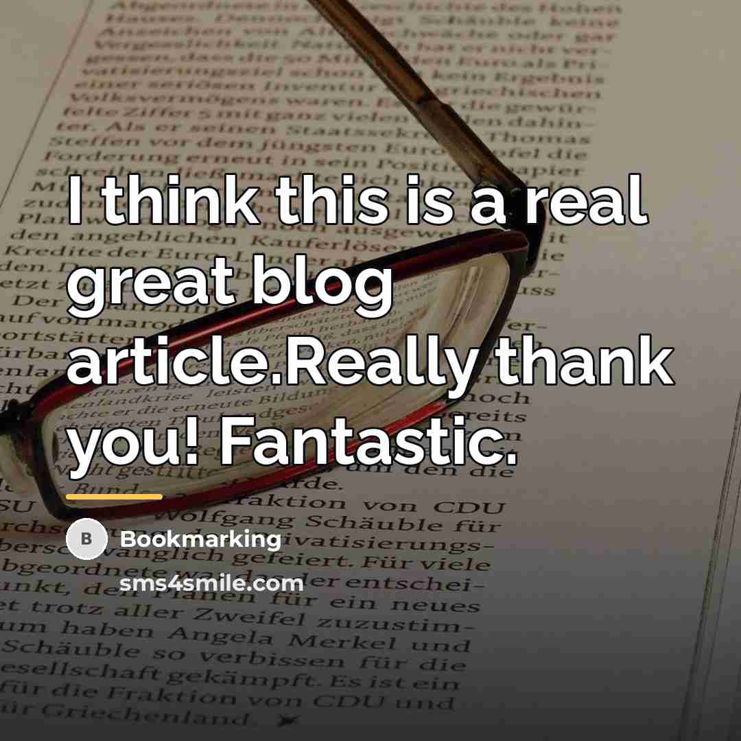 “I think this is a real great blog article.Really thank…” quote by Bookmarking