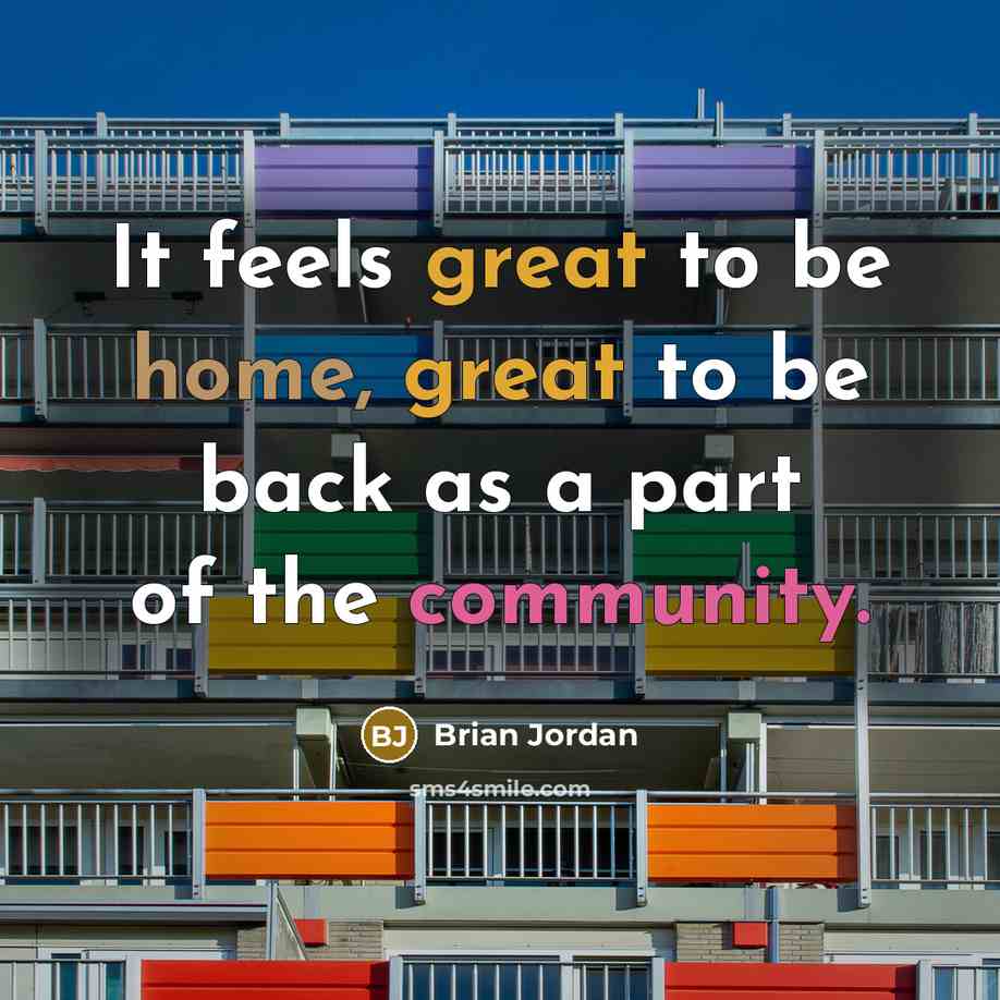 “It feels great to be home, great to be back…” quote by Brian Jordan