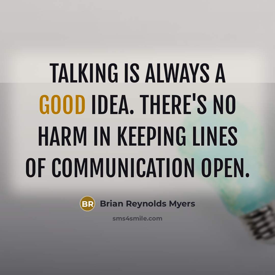 “Talking is always a good idea. There's no harm in…” quote by Brian Reynolds Myers