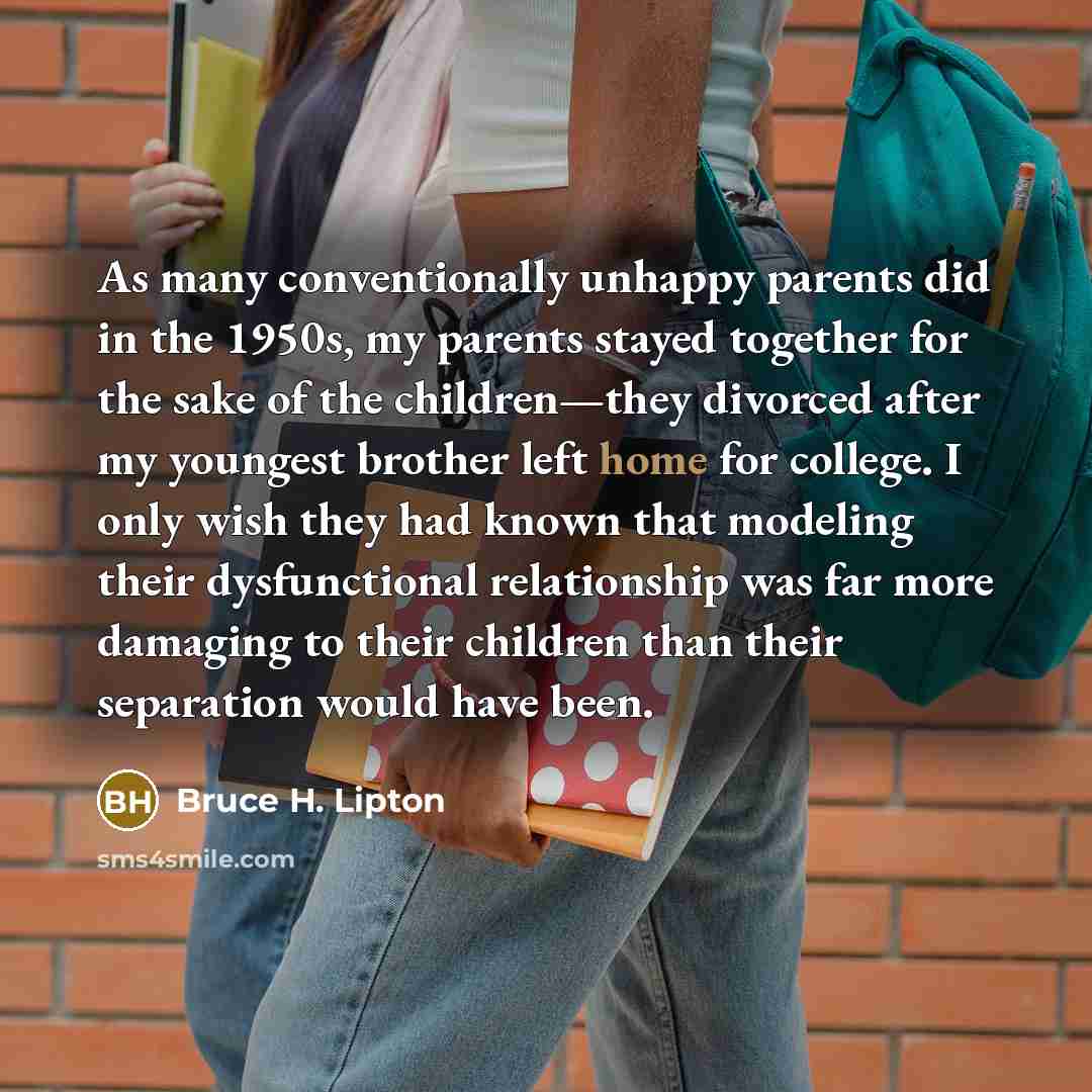“As many conventionally unhappy parents did in the 1950s, my…” quote by Bruce H. Lipton