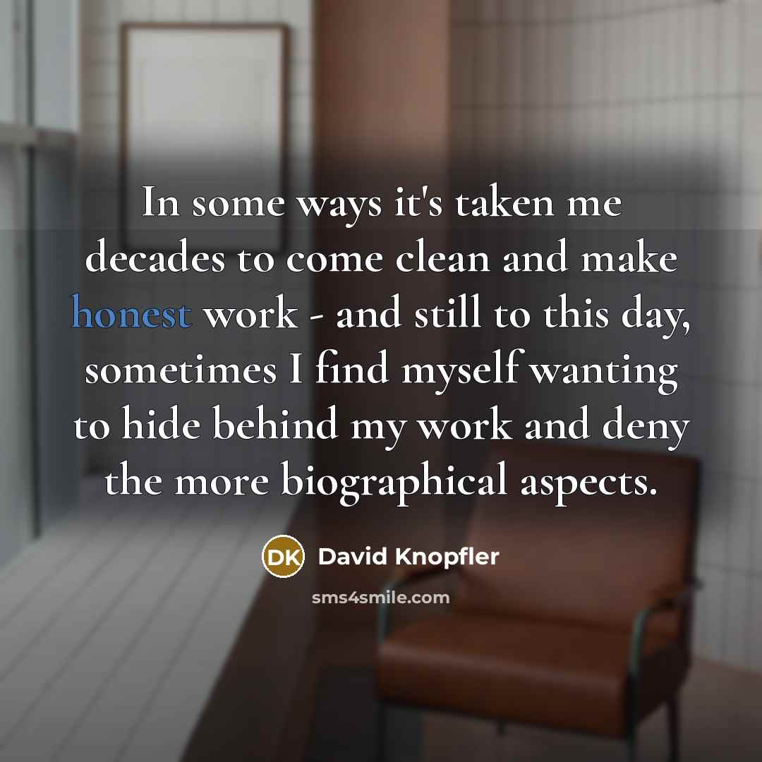 “In some ways it's taken me decades to come clean…” quote by David Knopfler