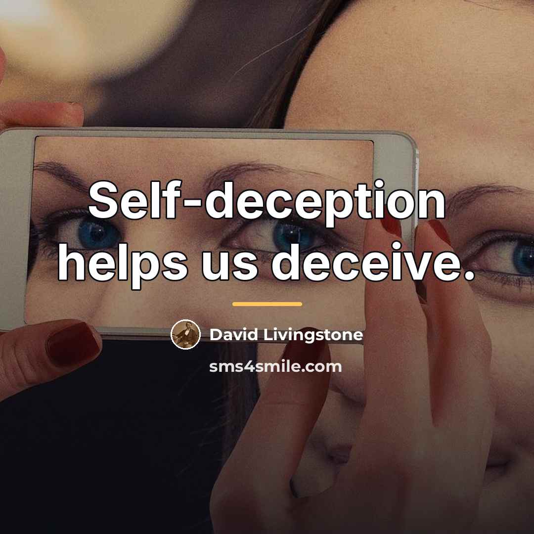 “Self-deception helps us deceive.…” quote by David Livingstone