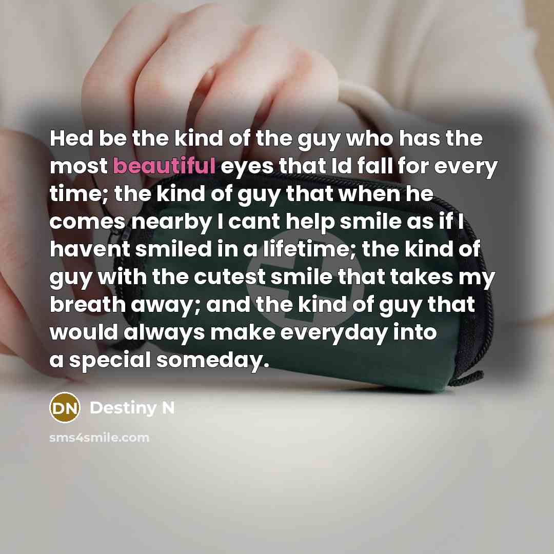 “Hed be the kind of the guy who has the…” quote by Destiny N