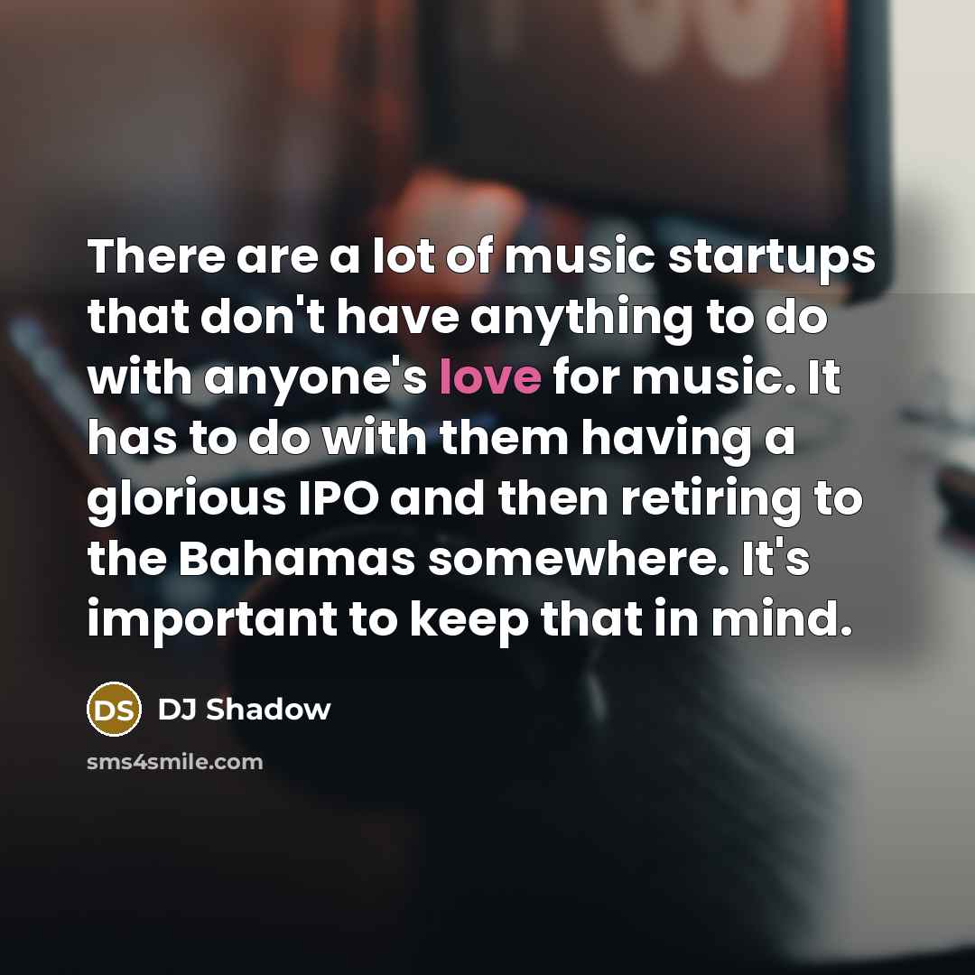 “There are a lot of music startups that don't have…” quote by DJ Shadow