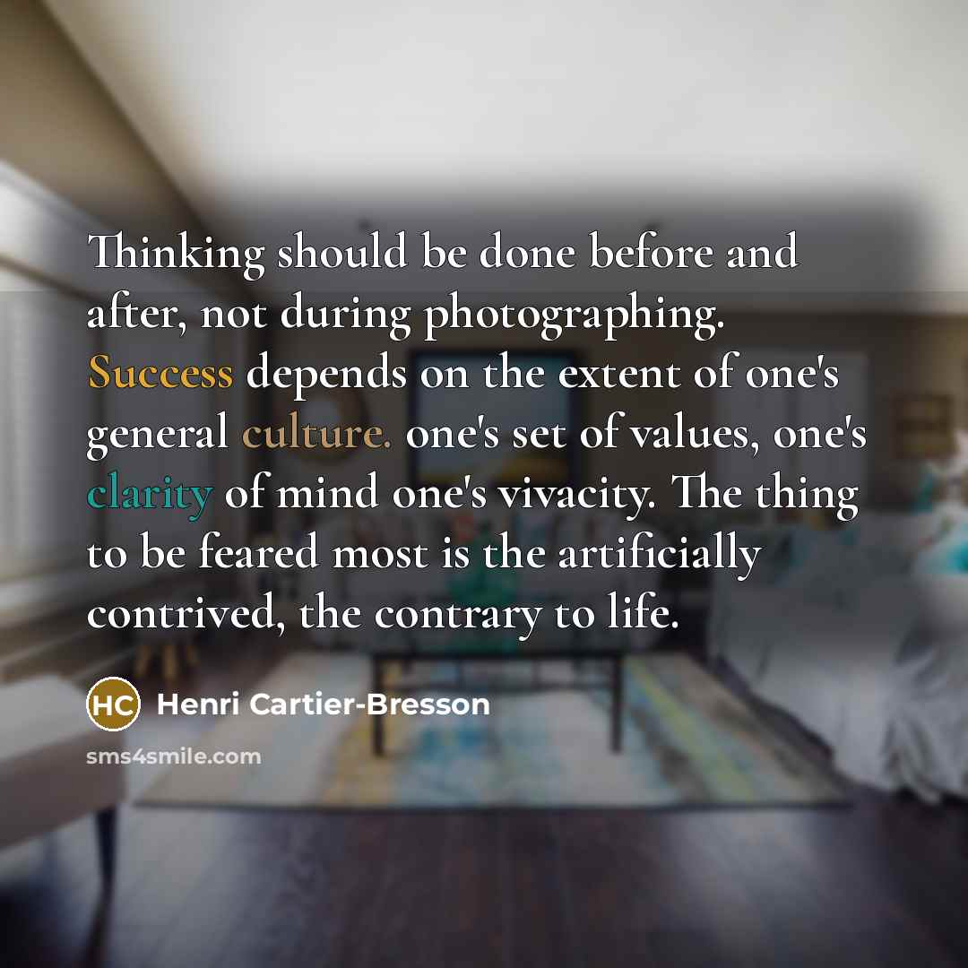 “Thinking should be done before and after, not during photographing.…” quote by Henri Cartier-Bresson