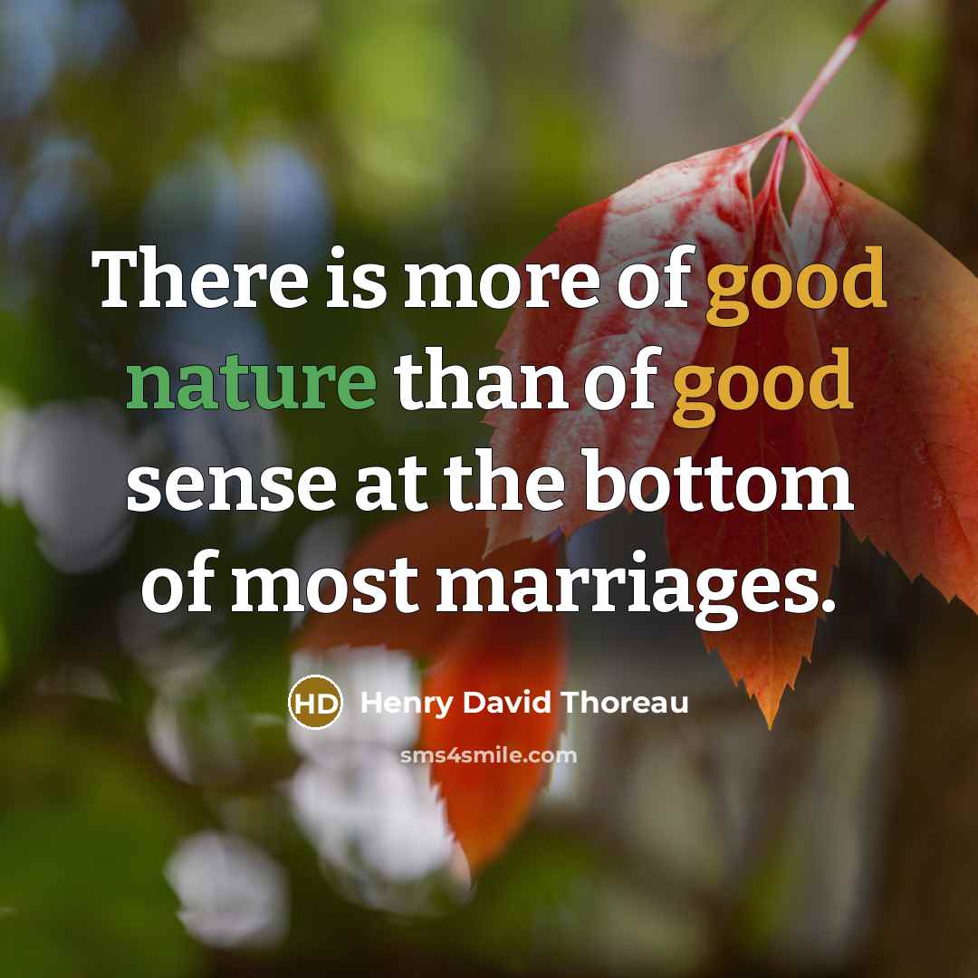 “There is more of good nature than of good sense…” quote by Henry David Thoreau