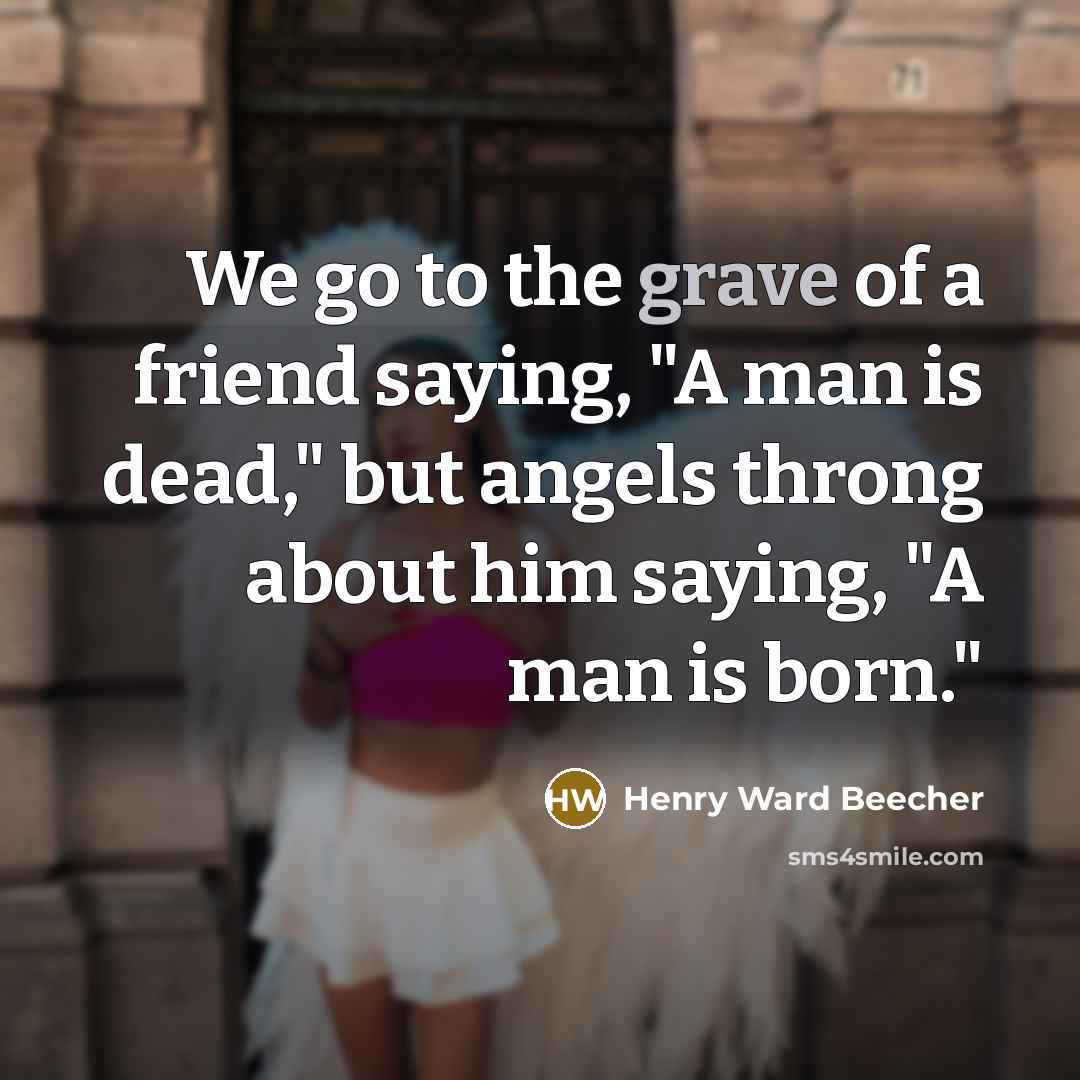 “We go to the grave of a friend saying, "A…” quote by Henry Ward Beecher