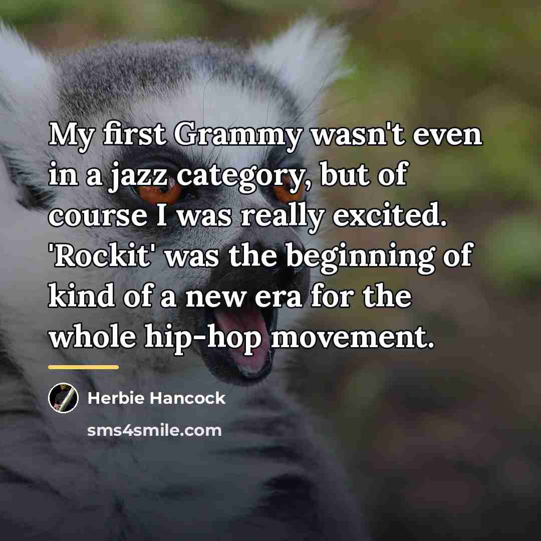 “My first Grammy wasn't even in a jazz category, but…” quote by Herbie Hancock