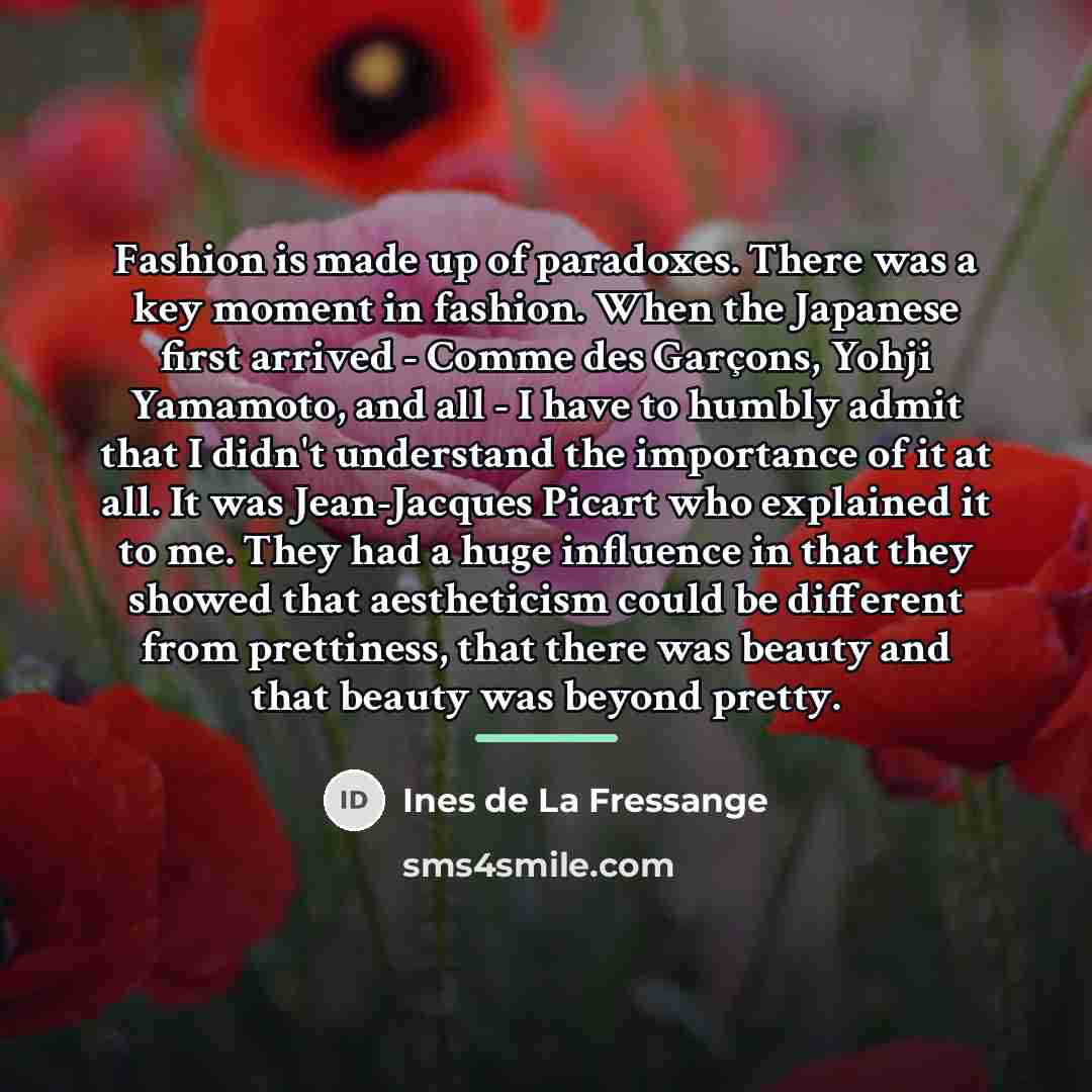 “Fashion is made up of paradoxes. There was a key…” quote by Ines de La Fressange