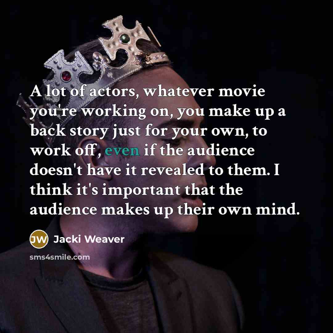 “A lot of actors, whatever movie you're working on, you…” quote by Jacki Weaver